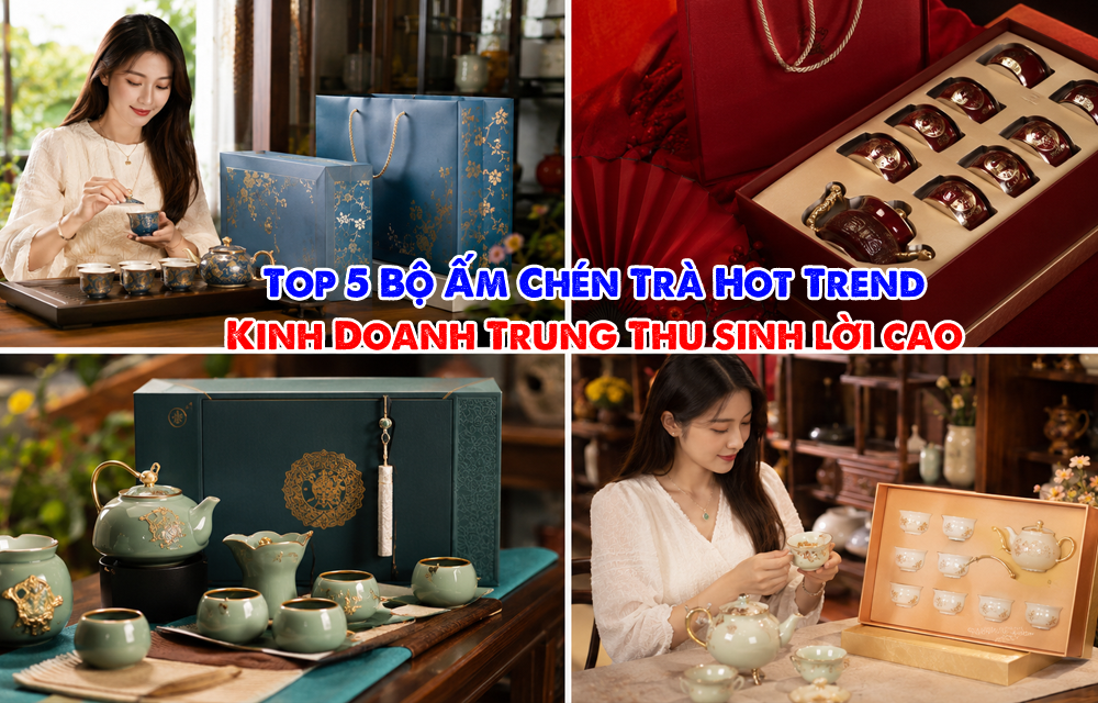 Top 5 Bộ Ấm Chén Trà Đáng Kinh Doanh Dịp Trung Thu 2026