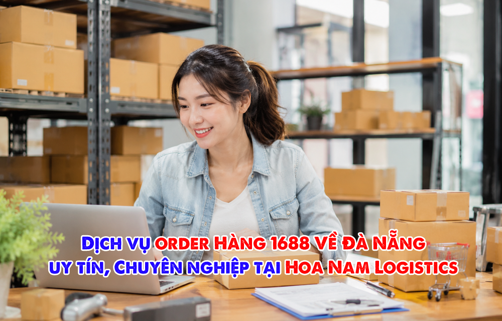 Dịch vụ order 1688 tại Đà Nẵng uy tín, giá tốt, hàng về nhanh