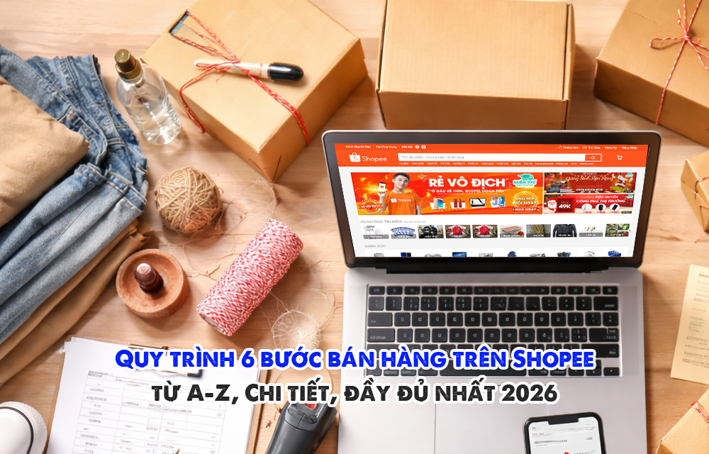 Quy trình 6 bước bán hàng trên Shopee từ A-Z cho người mới