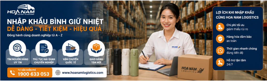 Nhập khẩu bình giữ nhiệt: Thủ Tục Mã hs, thuế và chính sách
