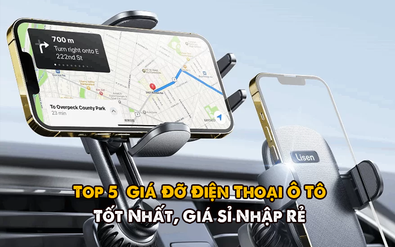 Top 5 Nguồn Hàng Giá Đỡ Điện Thoại Ô Tô Tốt Nhất, Giá Sỉ